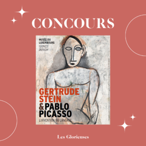 Concours Les Glorieuses - exposition Gertrude Stein & Pablo Picasso 